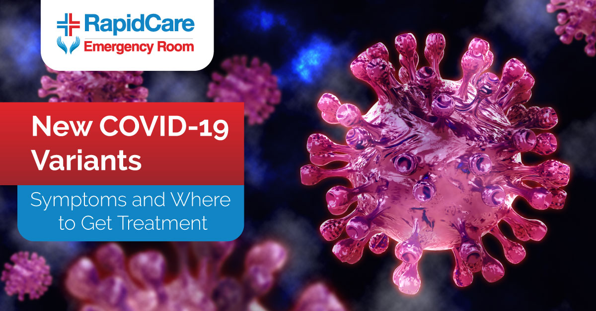 New COVID19 Variants RapidCare Emergency Room 24/7