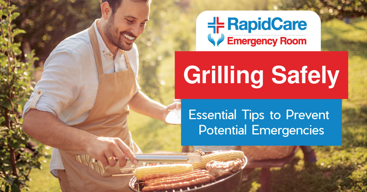 Prevent potential grilling emergencies RapidCare Emergency Room